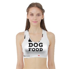 I Love Dog Food Sports Bra With Border by ilovewhateva