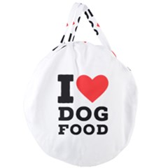 I Love Dog Food Giant Round Zipper Tote by ilovewhateva