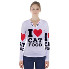 I Love Cat Food V-neck Long Sleeve Top by ilovewhateva