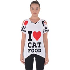 I Love Cat Food Cut Out Side Drop Tee