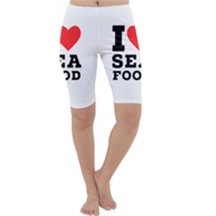 I Love Sea Food Cropped Leggings  by ilovewhateva