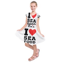 I Love Sea Food Kids  Short Sleeve Dress by ilovewhateva