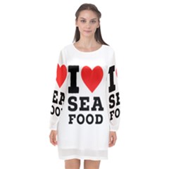 I Love Sea Food Long Sleeve Chiffon Shift Dress  by ilovewhateva