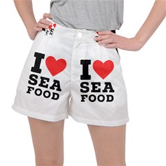 I Love Sea Food Women s Ripstop Shorts by ilovewhateva