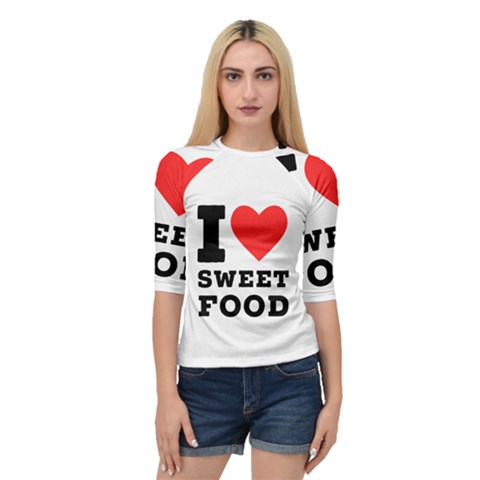 I Love Sweet Food Quarter Sleeve Raglan Tee by ilovewhateva