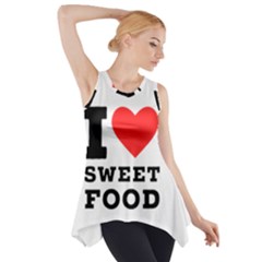 I Love Sweet Food Side Drop Tank Tunic by ilovewhateva