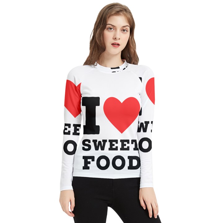 I love sweet food Women s Long Sleeve Rash Guard