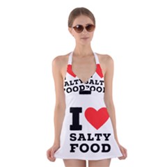 I Love Salty Food Halter Dress Swimsuit  by ilovewhateva