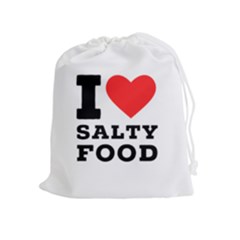 I Love Salty Food Drawstring Pouch (xl) by ilovewhateva