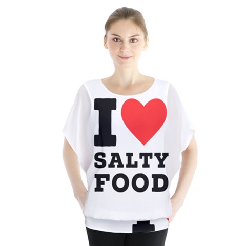 I Love Salty Food Batwing Chiffon Blouse by ilovewhateva