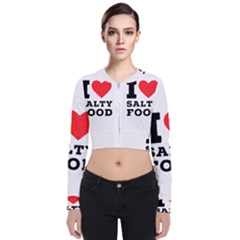 I Love Salty Food Long Sleeve Zip Up Bomber Jacket by ilovewhateva