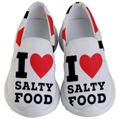 I Love Salty Food Kids Lightweight Slip Ons by ilovewhateva