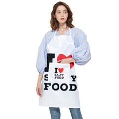 I Love Salty Food Pocket Apron by ilovewhateva