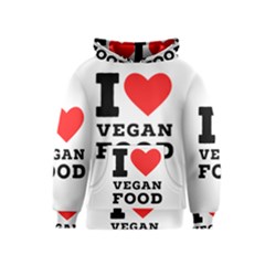 I Love Vegan Food  Kids  Pullover Hoodie by ilovewhateva