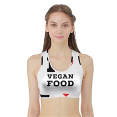 I Love Vegan Food  Sports Bra With Border by ilovewhateva