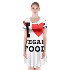 I Love Vegan Food  Short Sleeve V-neck Flare Dress by ilovewhateva