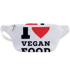 I Love Vegan Food  Waist Bag  by ilovewhateva