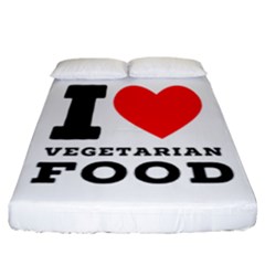 I Love Vegetarian Food Fitted Sheet (california King Size) by ilovewhateva