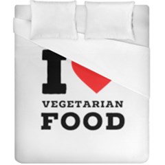 I Love Vegetarian Food Duvet Cover (california King Size) by ilovewhateva