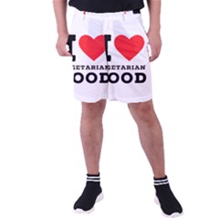 I Love Vegetarian Food Men s Pocket Shorts by ilovewhateva