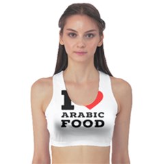 I Love Arabic Food Sports Bra by ilovewhateva