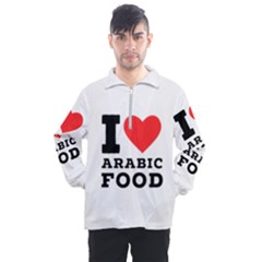 I Love Arabic Food Men s Half Zip Pullover by ilovewhateva