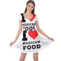 I Love Mexican Food Cap Sleeve Dress by ilovewhateva