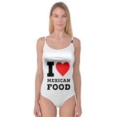 I Love Mexican Food Camisole Leotard  by ilovewhateva