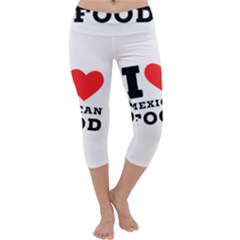 I Love Mexican Food Capri Yoga Leggings by ilovewhateva