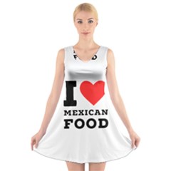 I Love Mexican Food V-neck Sleeveless Dress by ilovewhateva