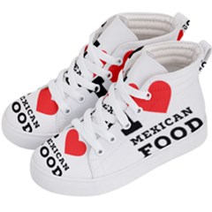 I Love Mexican Food Kids  Hi-top Skate Sneakers by ilovewhateva