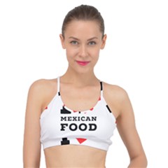 I Love Mexican Food Basic Training Sports Bra by ilovewhateva