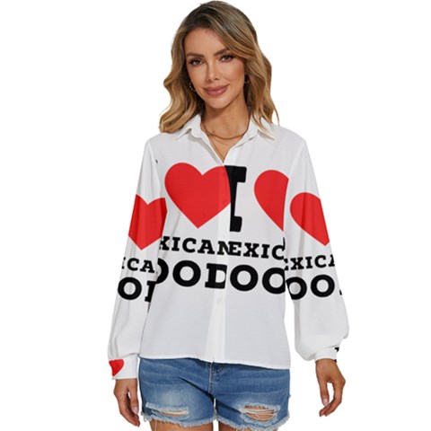 I Love Mexican Food Women s Long Sleeve Button Up Shirt by ilovewhateva