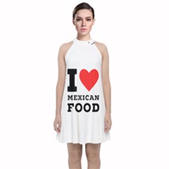 I Love Mexican Food Velvet Halter Neckline Dress  by ilovewhateva