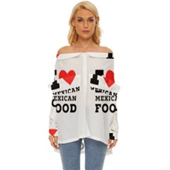 I Love Mexican Food Off Shoulder Chiffon Pocket Shirt by ilovewhateva