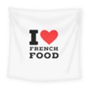 I love French food Square Tapestry (Large) View1