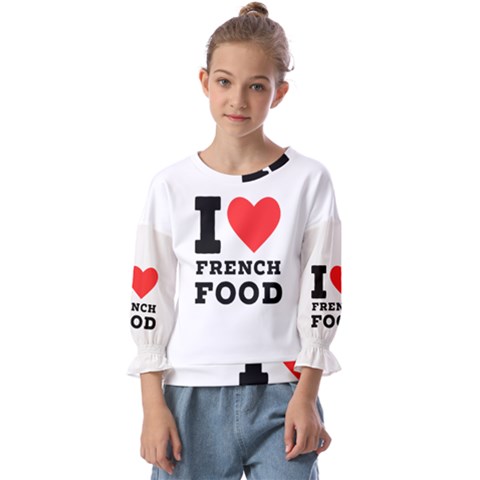 I Love French Food Kids  Cuff Sleeve Top by ilovewhateva