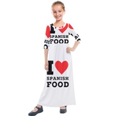 I Love Spanish Food Kids  Quarter Sleeve Maxi Dress by ilovewhateva