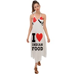 I Love Indian Food Halter Tie Back Dress  by ilovewhateva