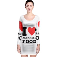 I Love Japanese Food Long Sleeve Bodycon Dress by ilovewhateva