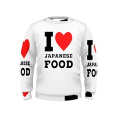 I Love Japanese Food Kids  Sweatshirt by ilovewhateva