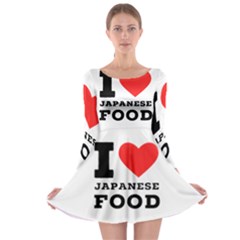 I Love Japanese Food Long Sleeve Skater Dress by ilovewhateva