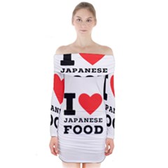 I Love Japanese Food Long Sleeve Off Shoulder Dress by ilovewhateva