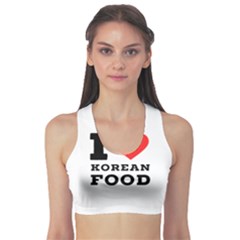 I Love Korean Food Sports Bra by ilovewhateva