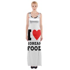 I Love Korean Food Thigh Split Maxi Dress by ilovewhateva