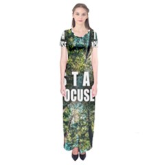 Stay Focused Focus Success Inspiration Motivational Short Sleeve Maxi Dress by Bangk1t