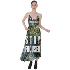 Stay Focused Focus Success Inspiration Motivational Tie Back Maxi Dress by Bangk1t