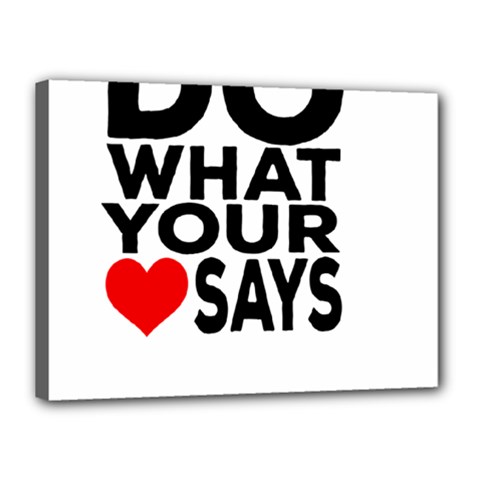 Do What Ur Heart Says Canvas 16  X 12  (stretched) by RuuGallery10