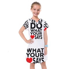 Do What Ur Heart Says Kids  Drop Waist Dress by RuuGallery10