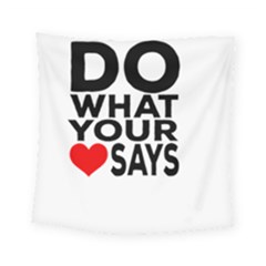 Do What Ur Heart Says Square Tapestry (small)